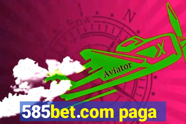 585bet.com paga